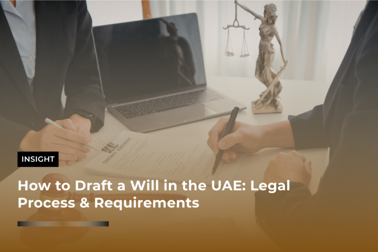 How to Draft a Will in the UAE Legal Process & Requirements