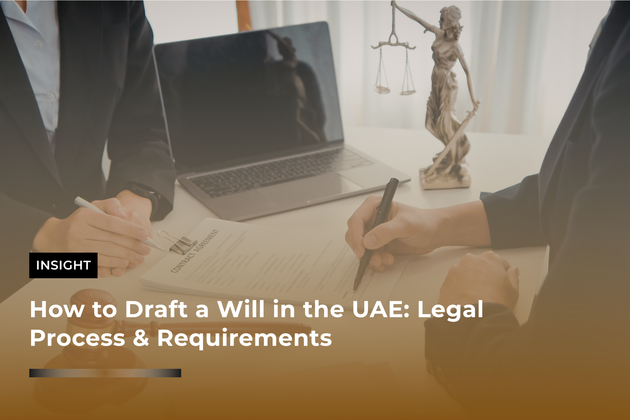 How to Draft a Will in the UAE Legal Process & Requirements