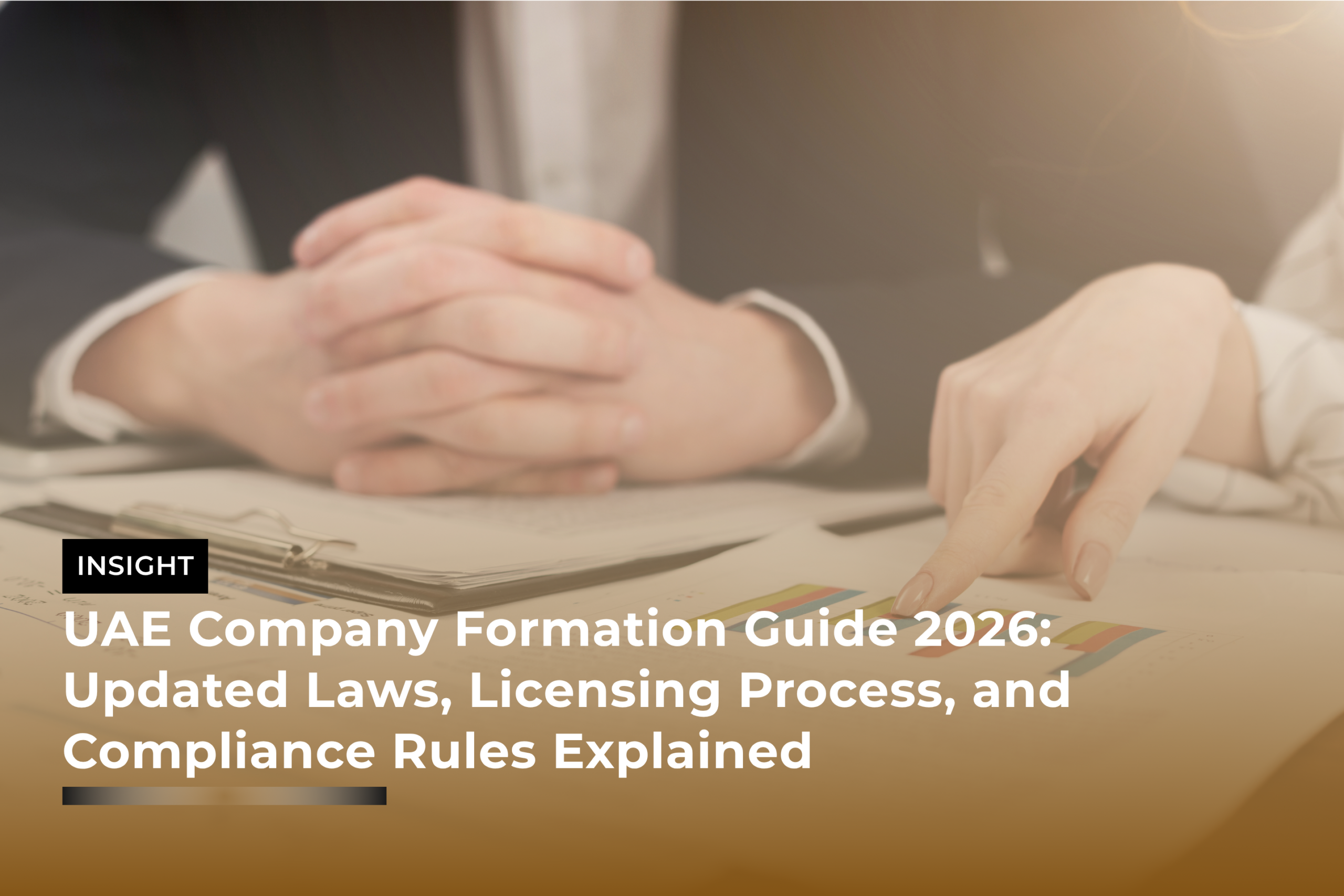 UAE Company Formation Guide 2026: Updated Laws, Licensing Process, and Compliance Rules Explained