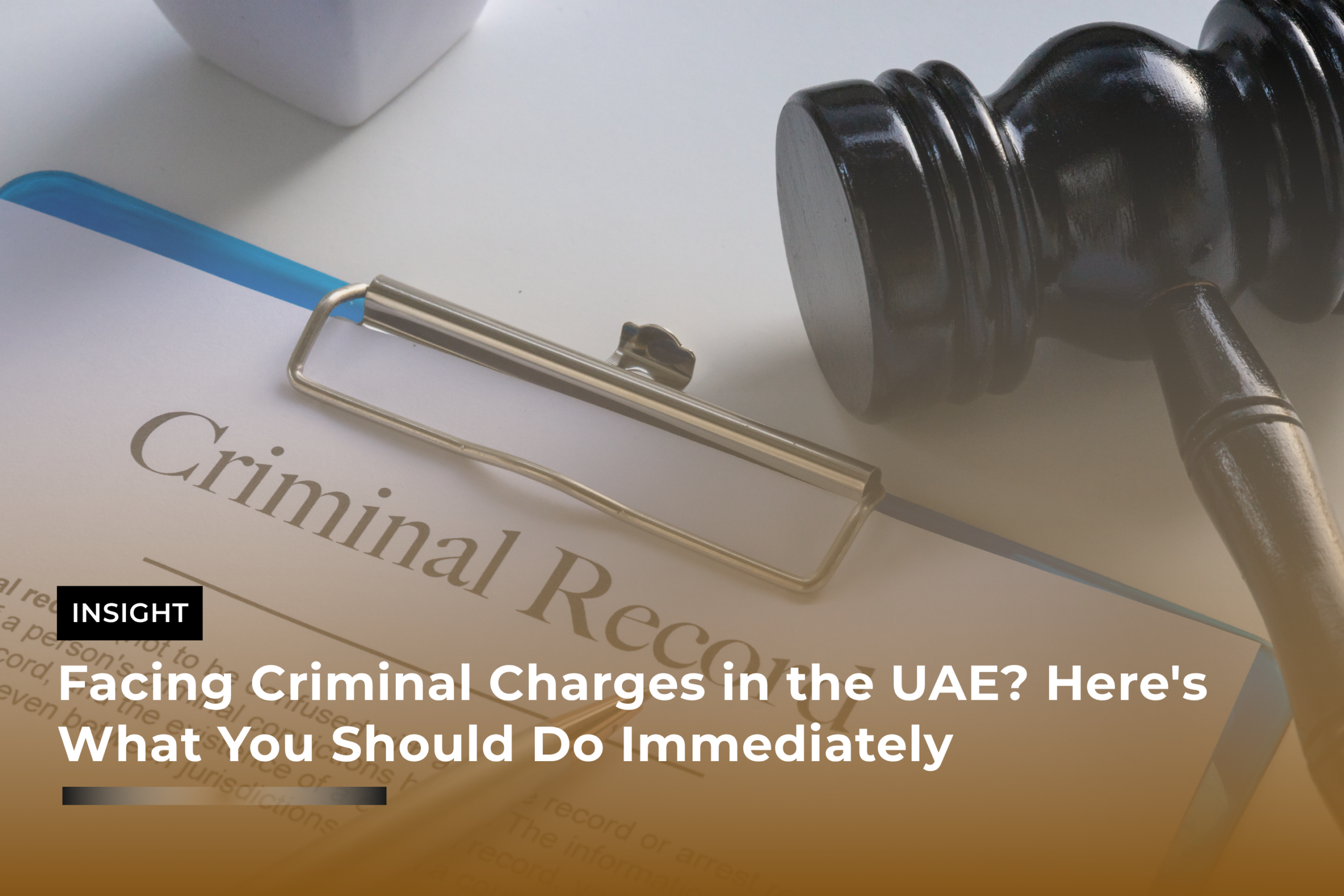 Facing Criminal Charges in the UAE Here's What You Should Do Immediately