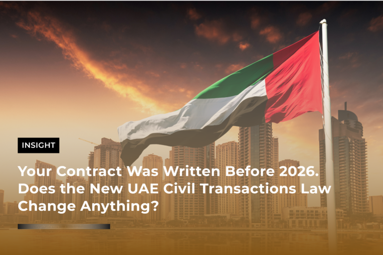 Your Contract Was Written Before 2026 Does the New UAE Civil Transactions Law Change Anything