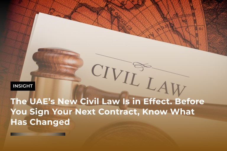 The UAE’s New Civil Law Is in Effect Before You Sign Your Next Contract, Know What Has Changed